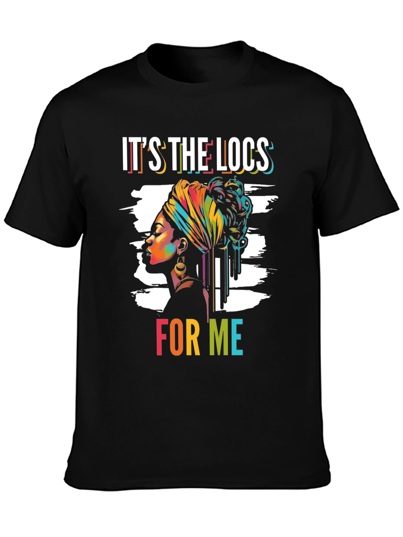 Its the Locs for Me T-Shirt
