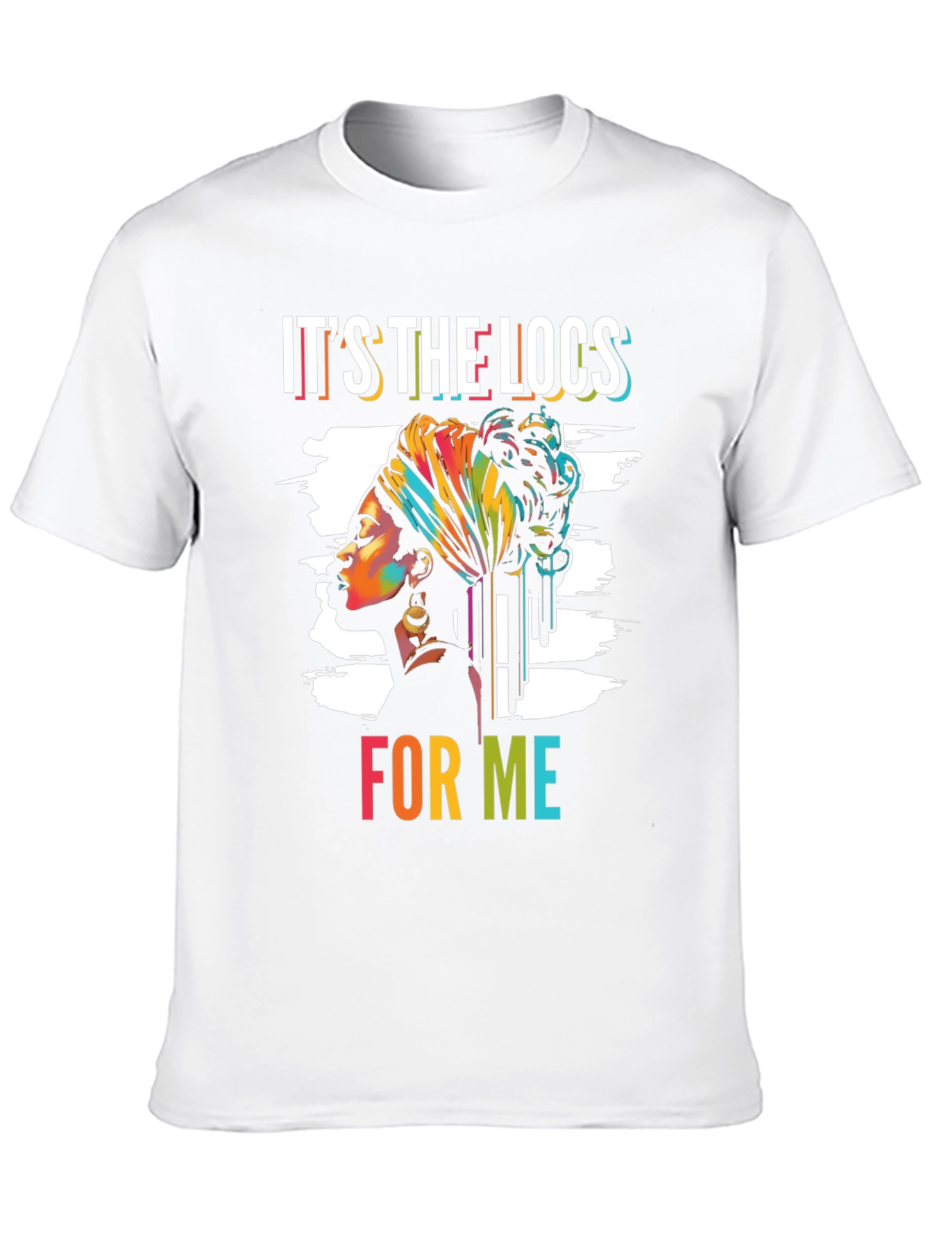 Its the Locs for Me T-Shirt