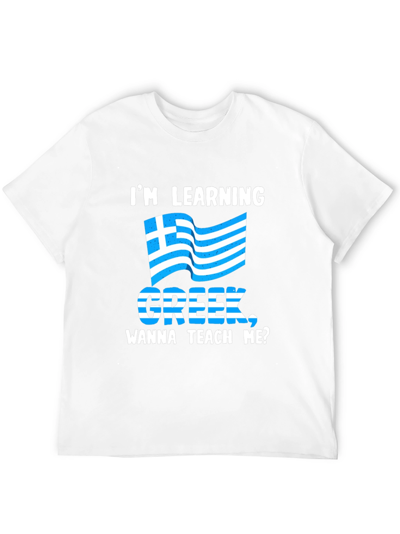 Im Learning Greek T-Shirt