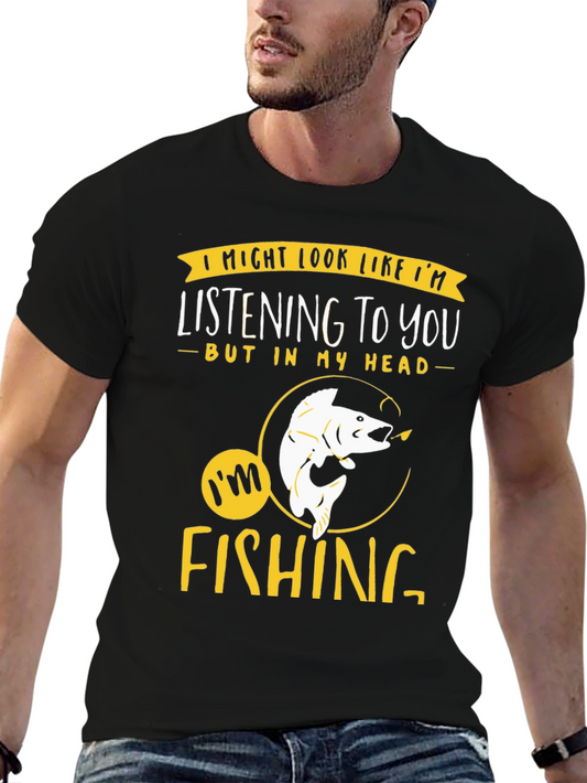 Fishing T-Shirt - I Might Look Like Im Listening