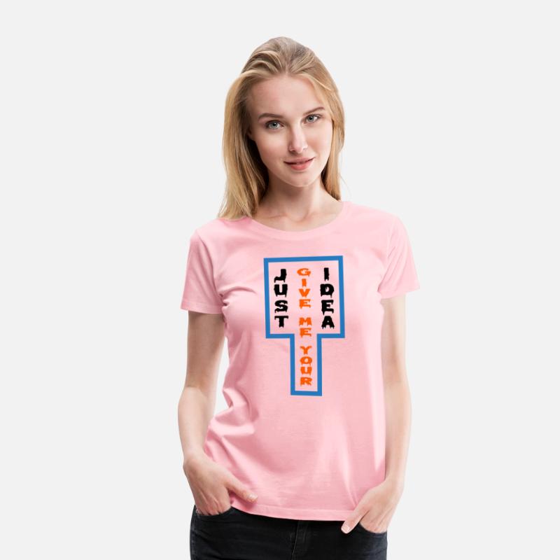 JUST GIVE ME YOUR IDEA related t shirt