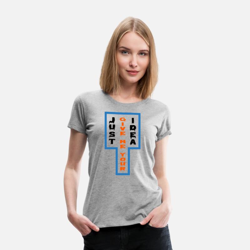 JUST GIVE ME YOUR IDEA related t shirt