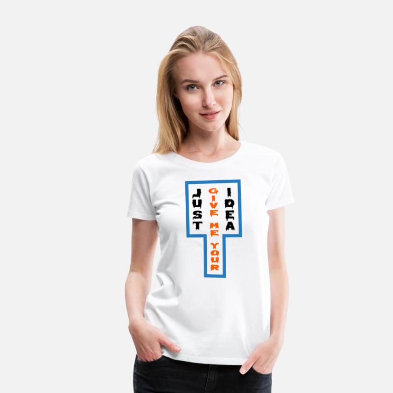 JUST GIVE ME YOUR IDEA related t shirt