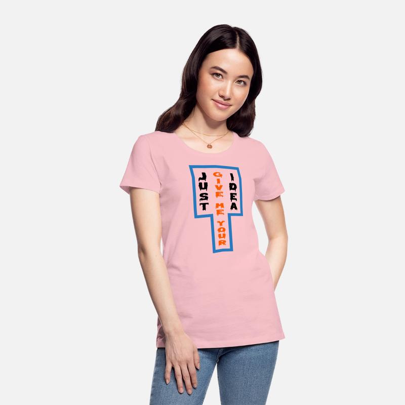 JUST GIVE ME YOUR IDEA related t shirt