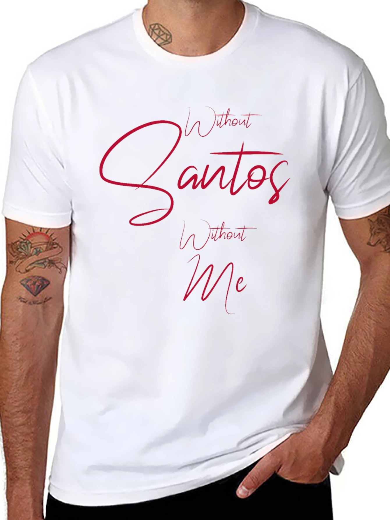 Without Santos Without Me Mens Tee