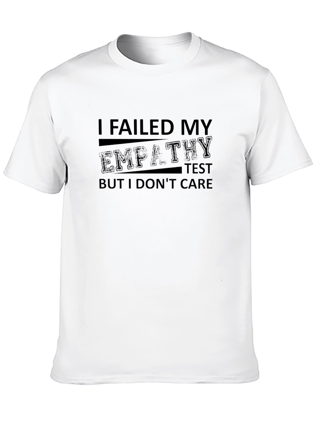 I Failed My Empathy Test Black T-Shirt