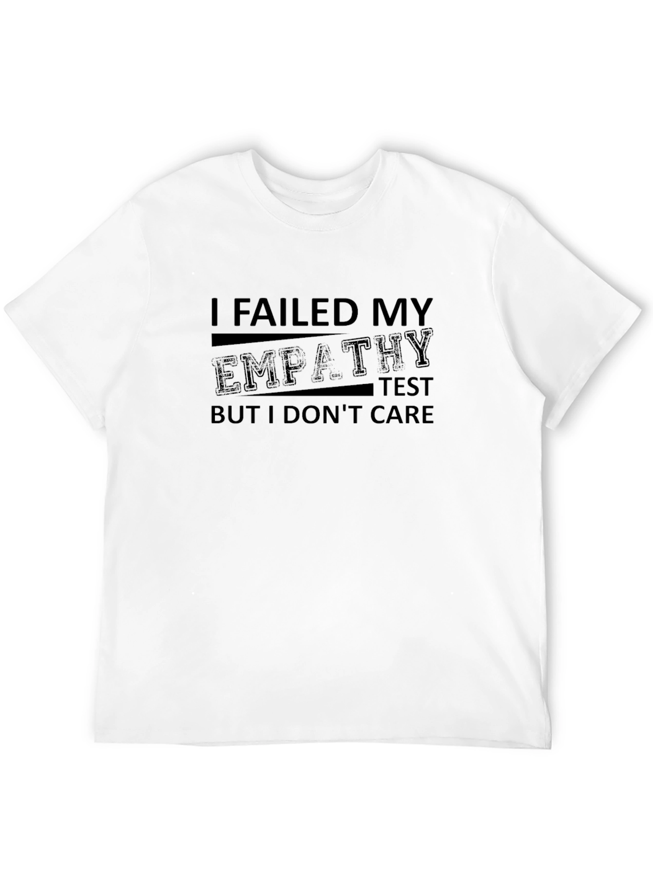 I Failed My Empathy Test Black T-Shirt
