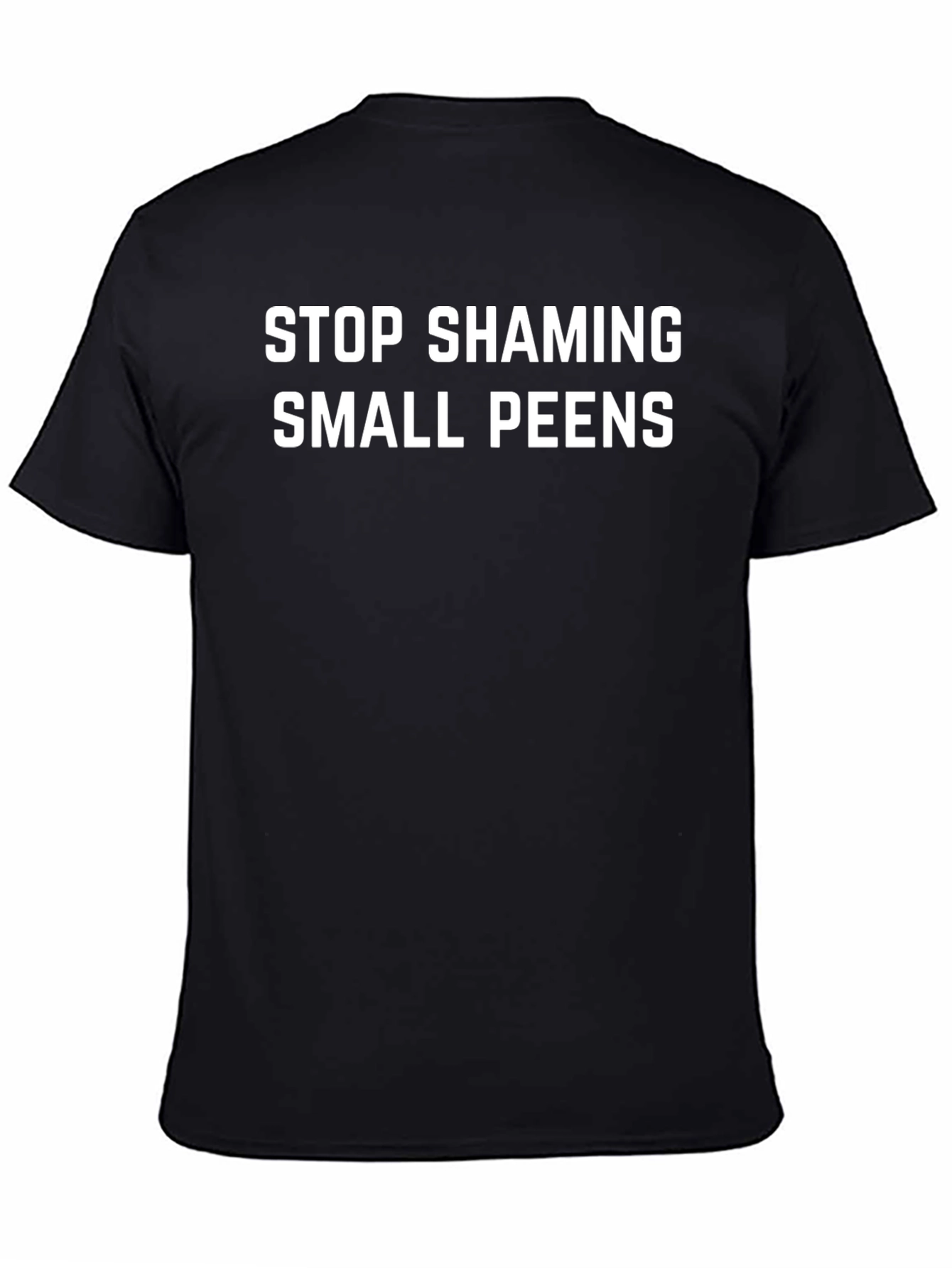 Stop Shaming Small Peens Graphic T-Shirt