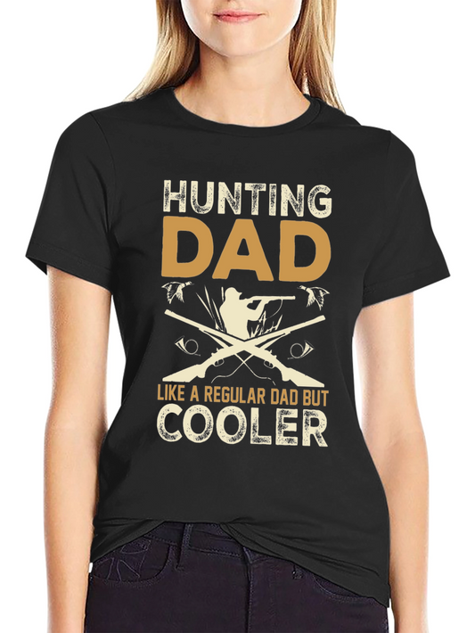 Hunting Dad T-Shirt - Cooler Than Regular Dads