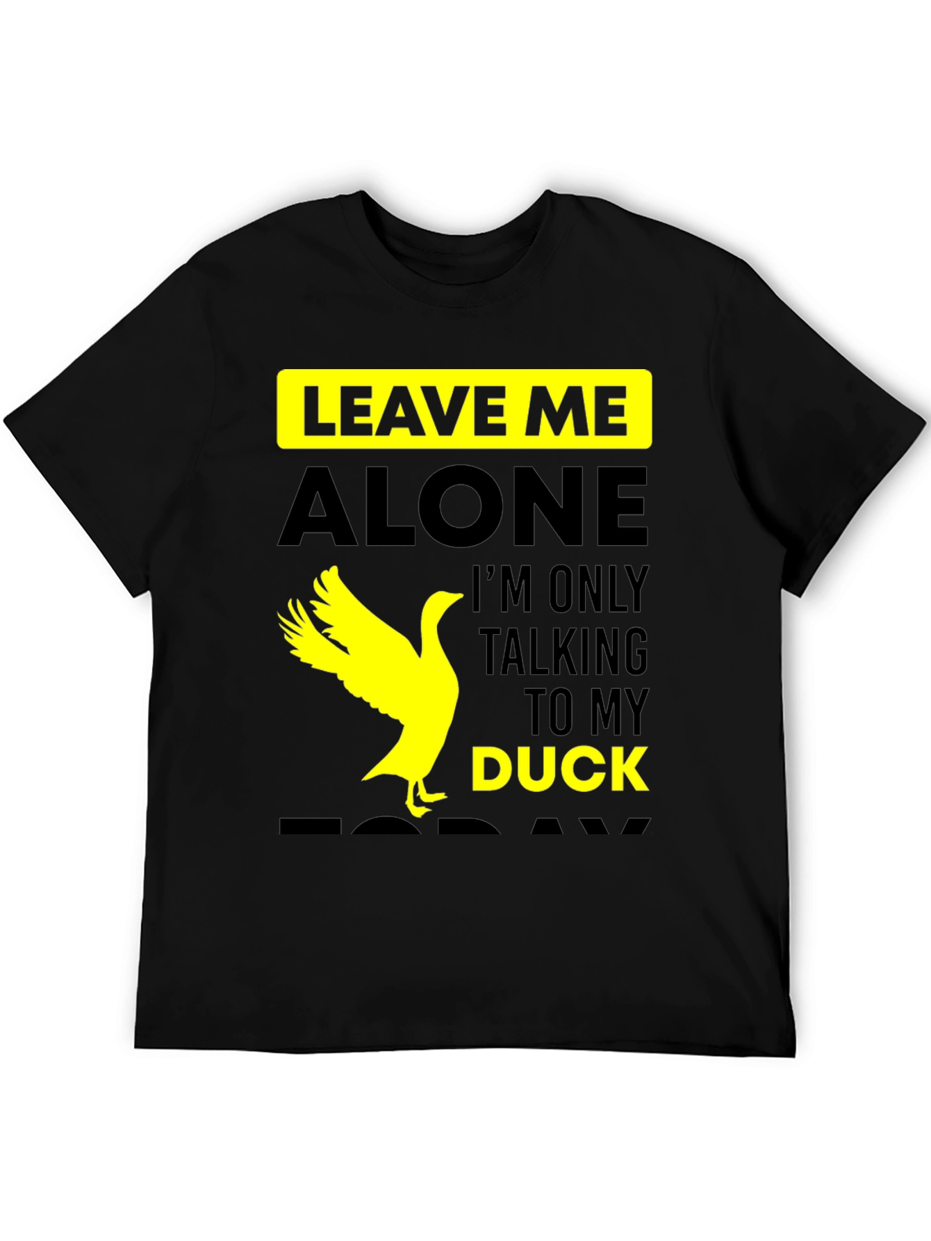 Leave Me Alone Talking to My Duck T-Shirt