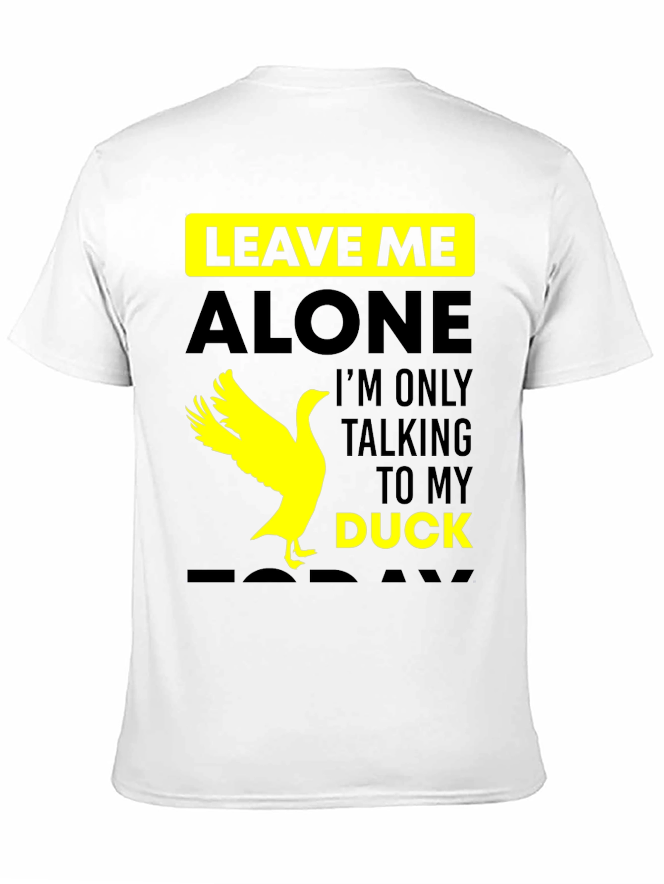 Leave Me Alone Talking to My Duck T-Shirt