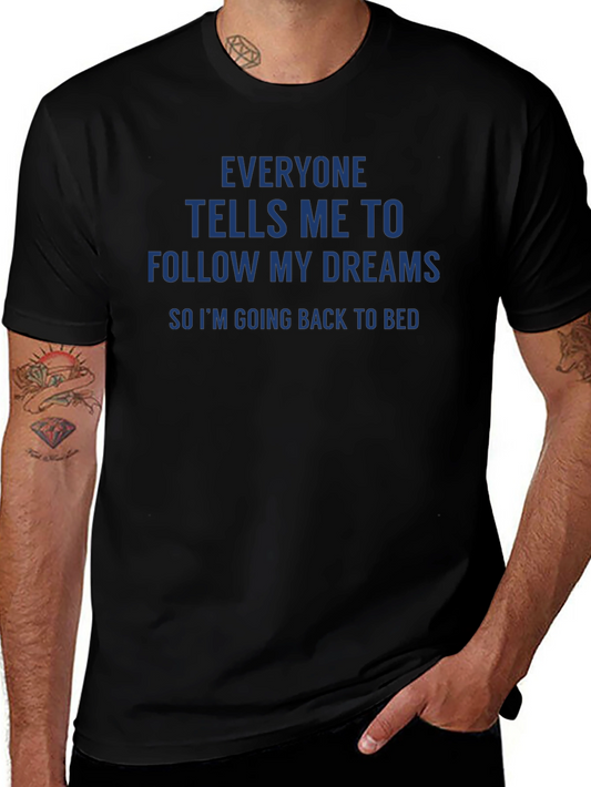 Funny Slogan Tee: Follow My Dreams - Back To Bed T-Shirt