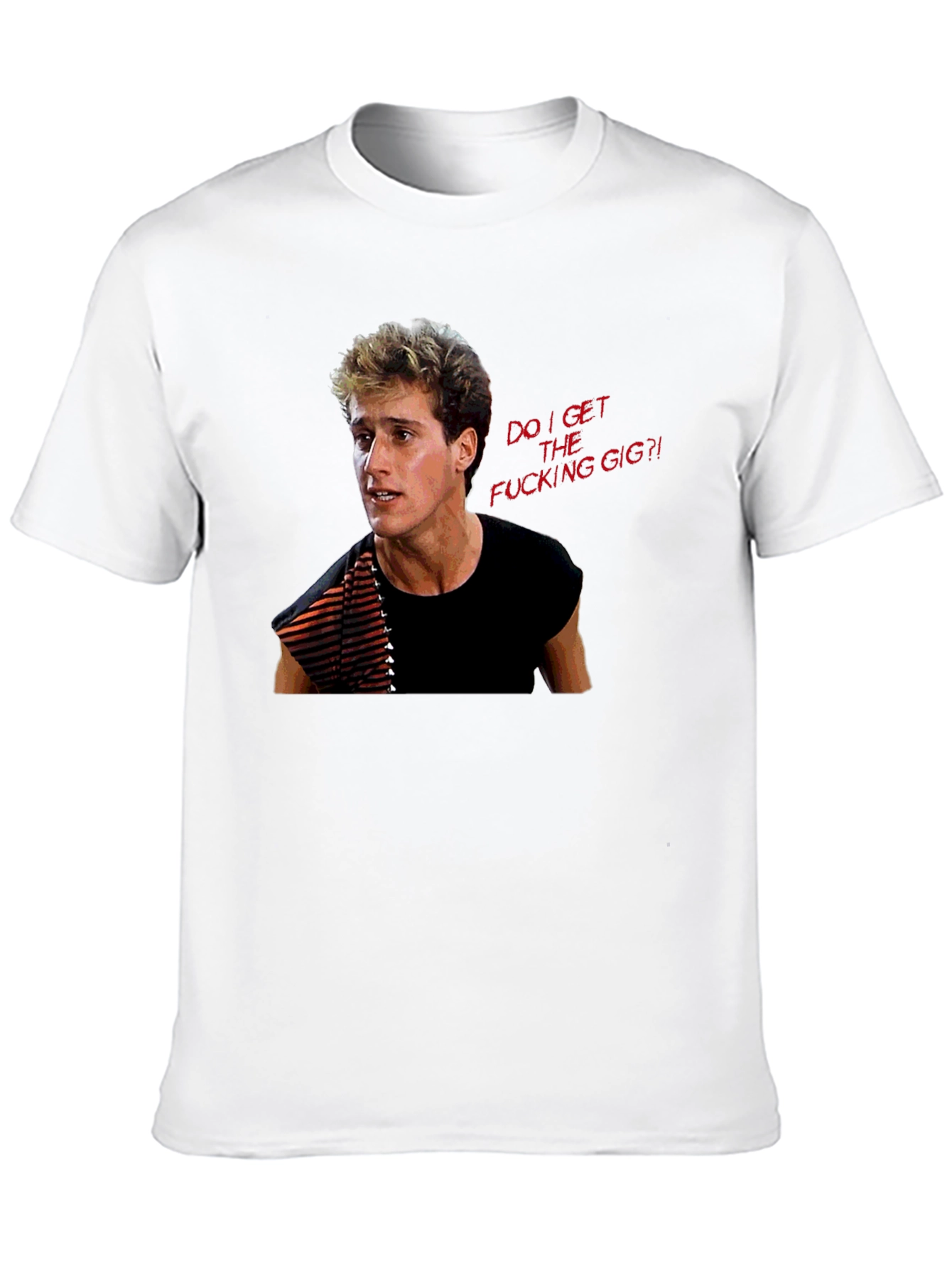 Do I Get The Gig T-Shirt