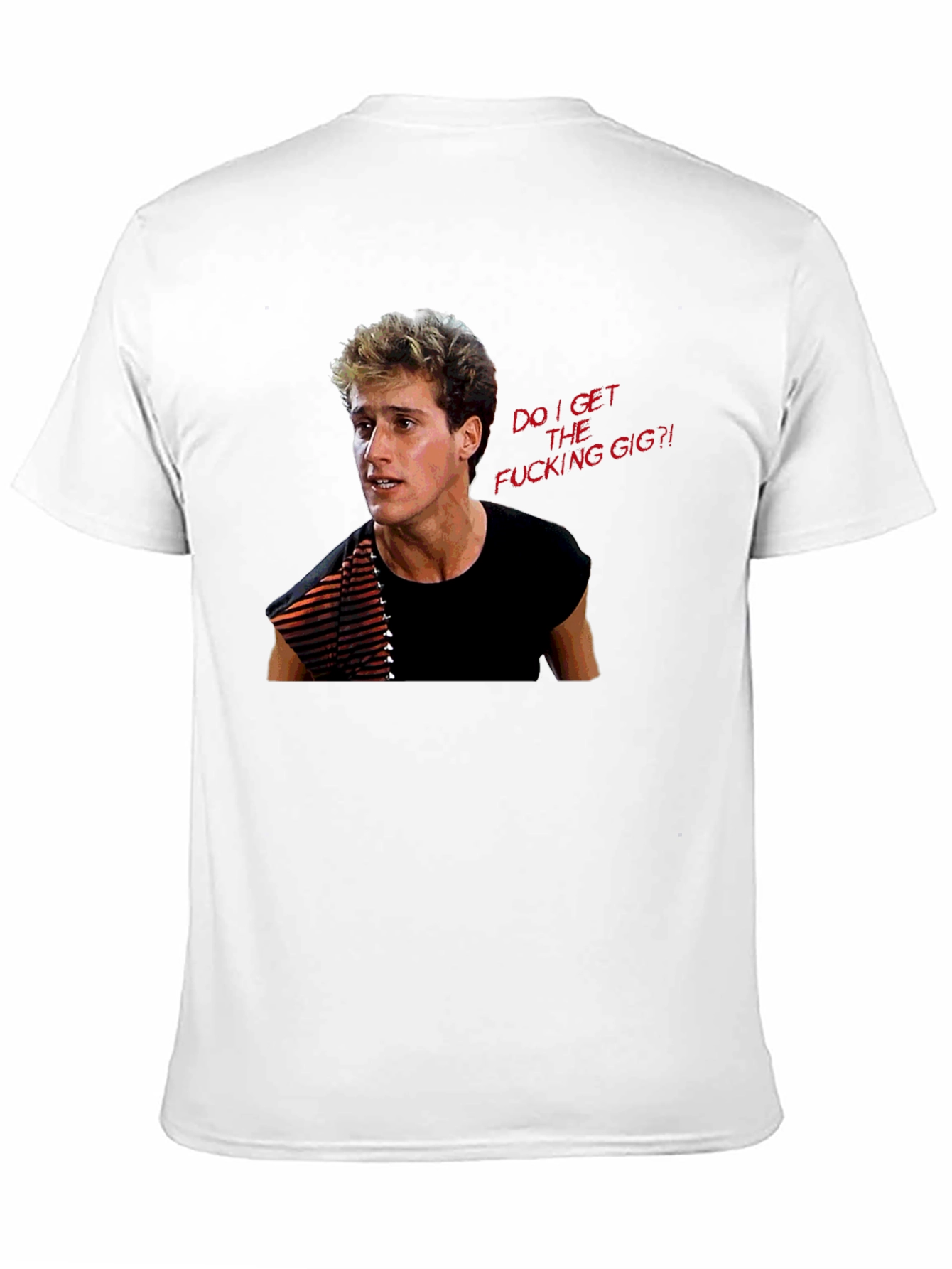 Do I Get The Gig T-Shirt
