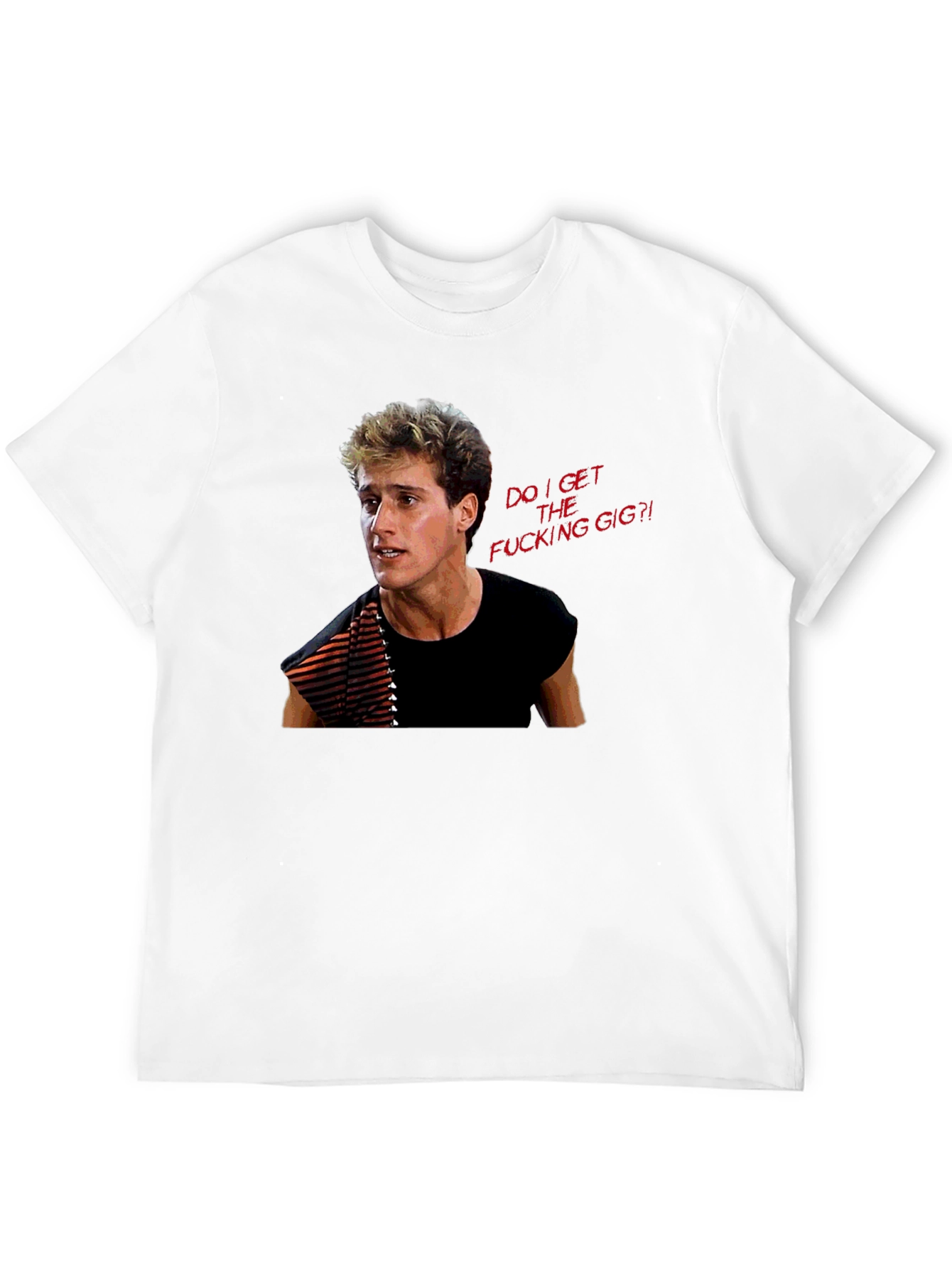 Do I Get The Gig T-Shirt