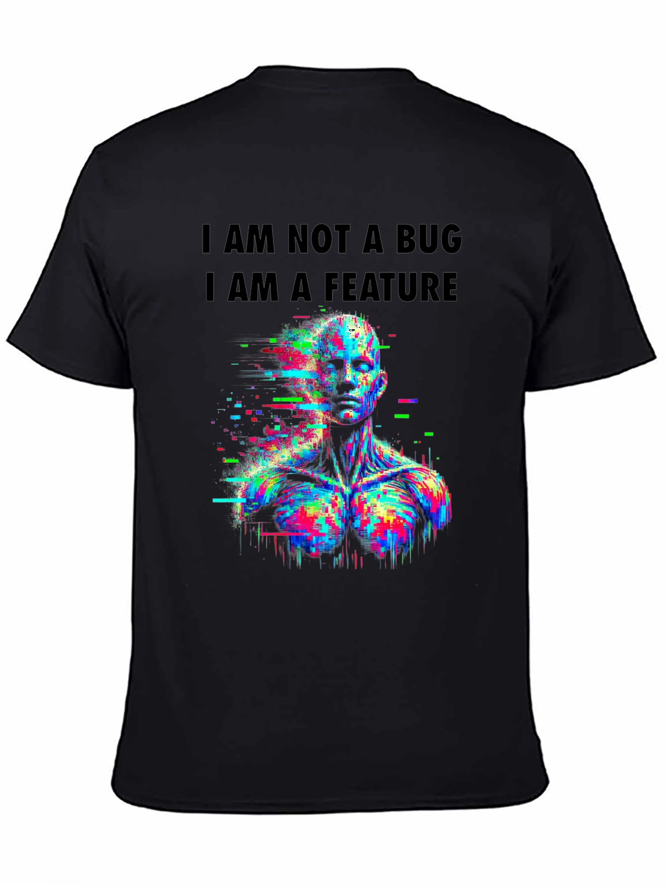 I Am Not A Bug T-Shirt