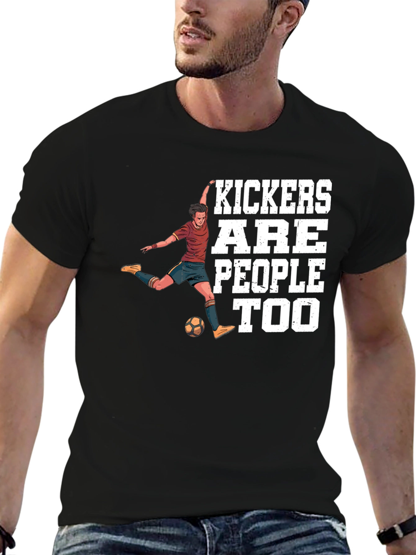 Kickers Are People Too T-Shirt Soccer Player Tee