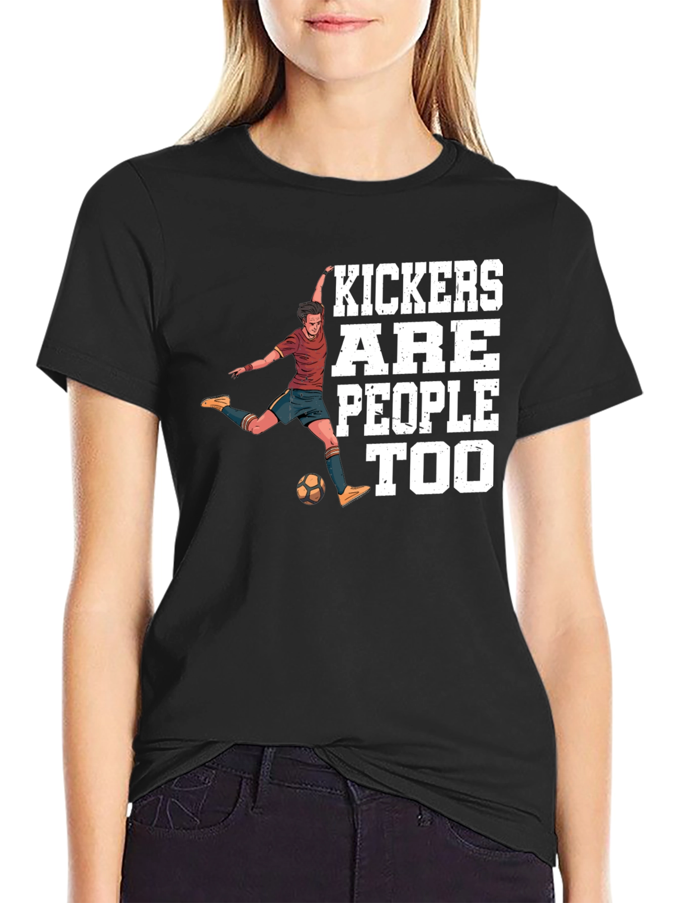 Kickers Are People Too T-Shirt Soccer Player Tee