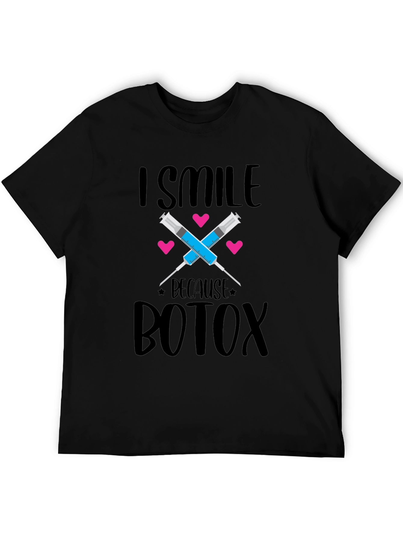 I Smile Because Botox T-Shirt