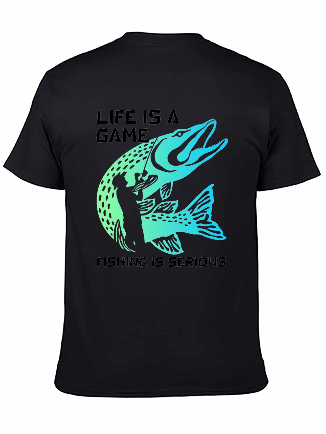 Life is a Game - Fishing T-Shirt