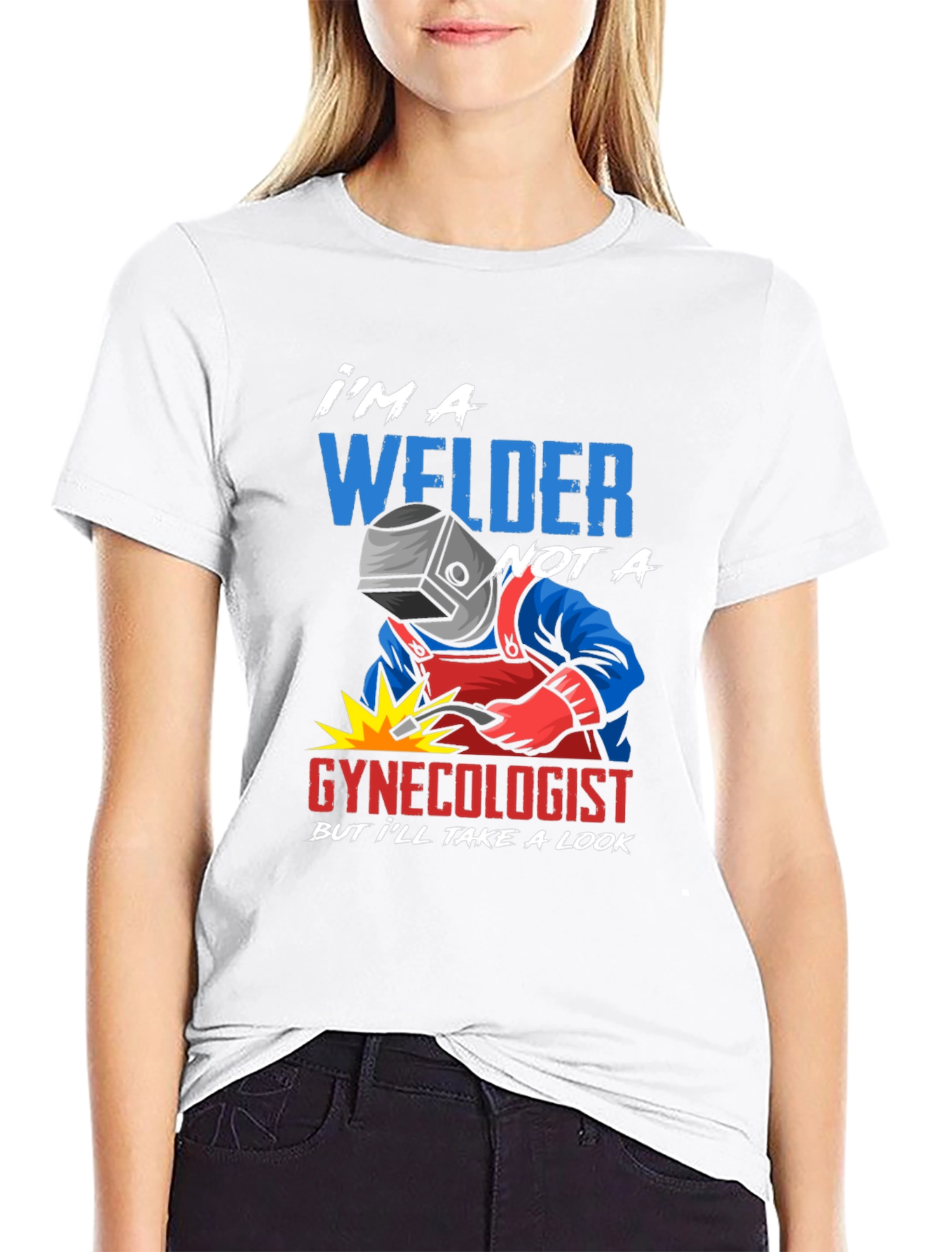 Welder Not A Gynecologist Funny T-Shirt