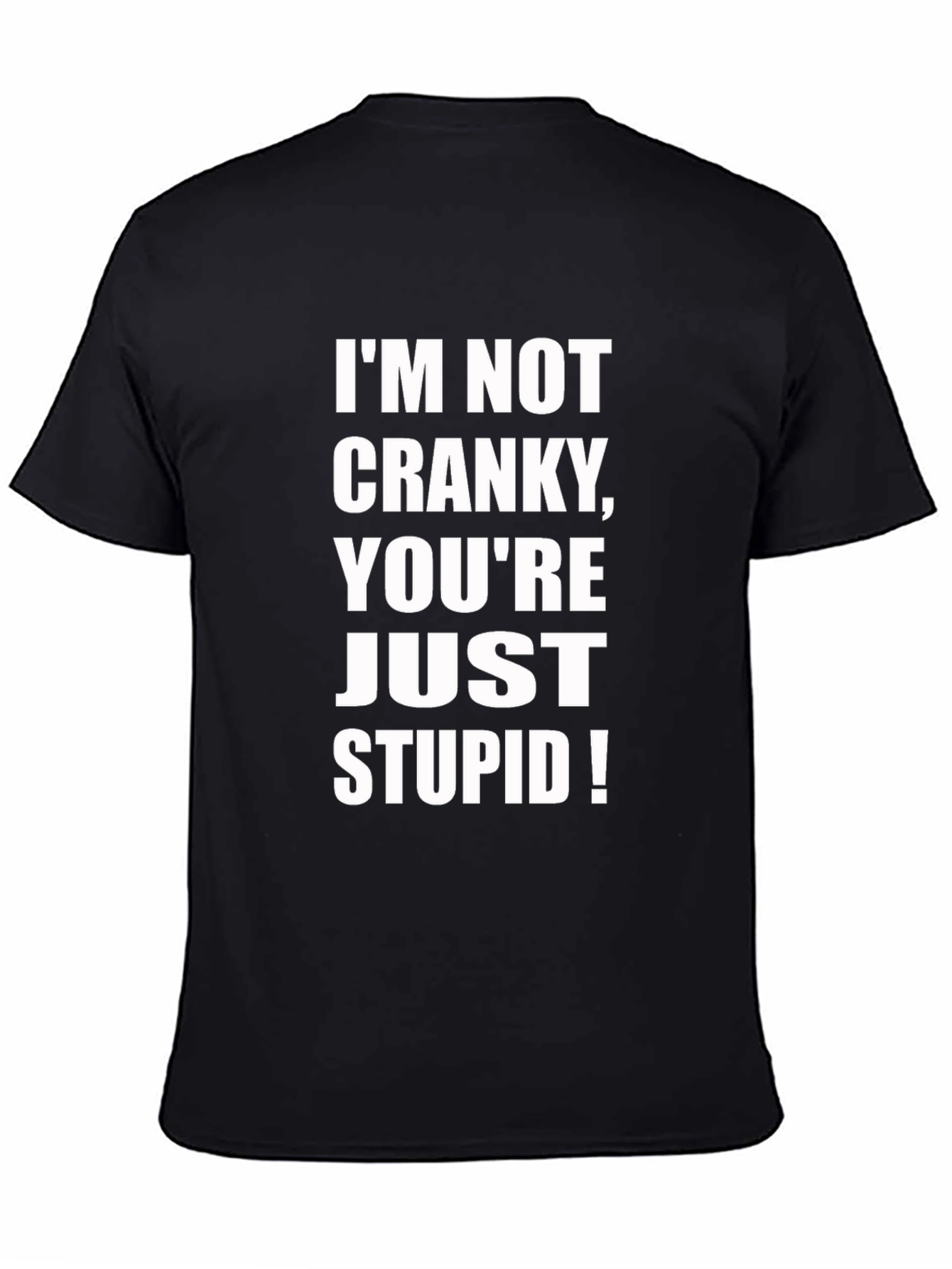 Funny Sarcastic Graphic Tee - Im Not Cranky
