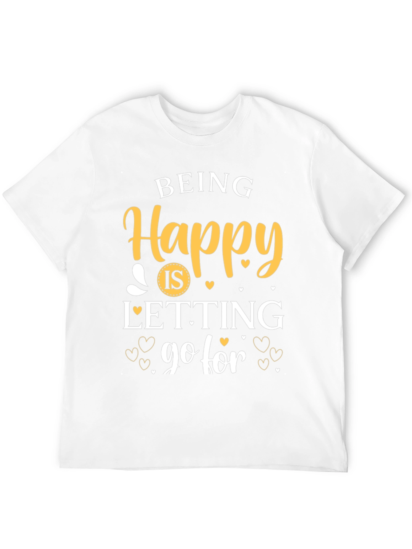 Being Happy Graphic T-Shirt - Inspirational Tee
