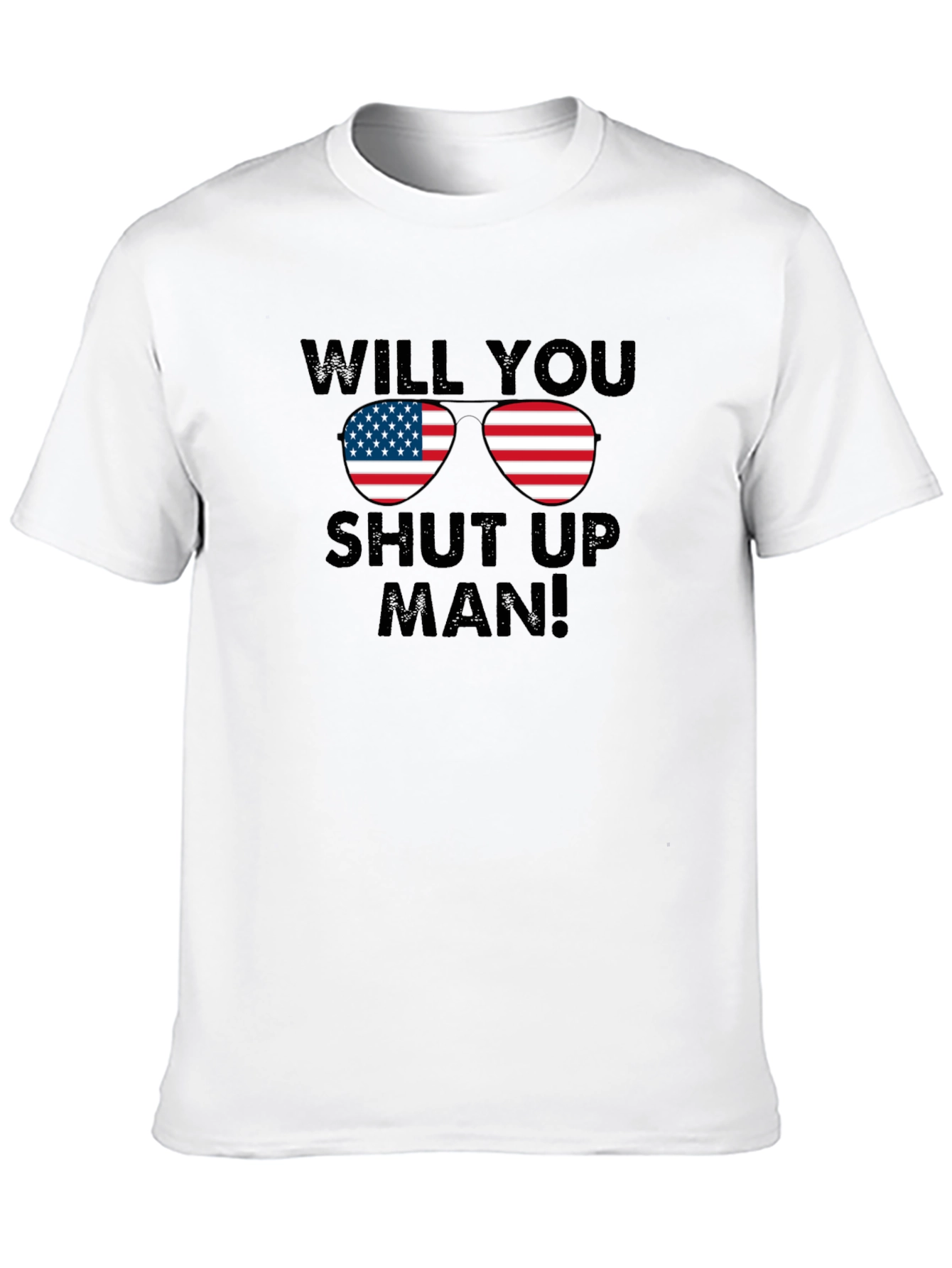 Will You Shut Up Man! T-Shirt