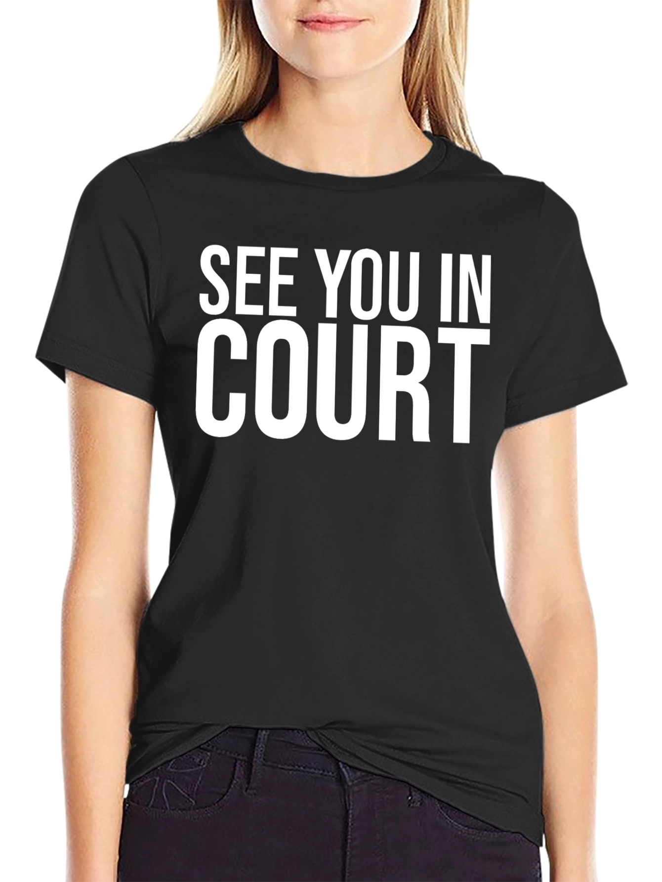 See You In Court Funny Black T-Shirt