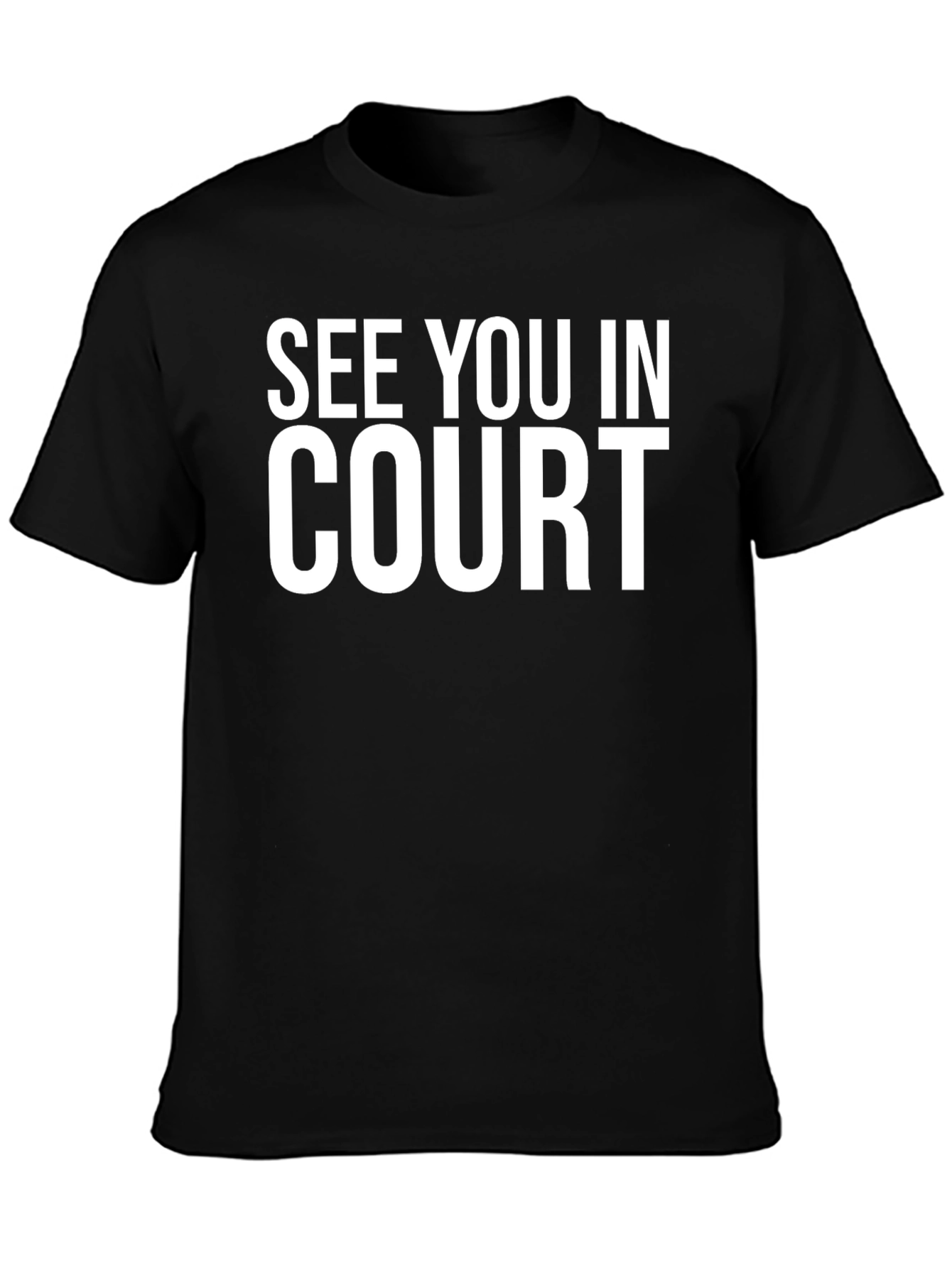 See You In Court Funny Black T-Shirt
