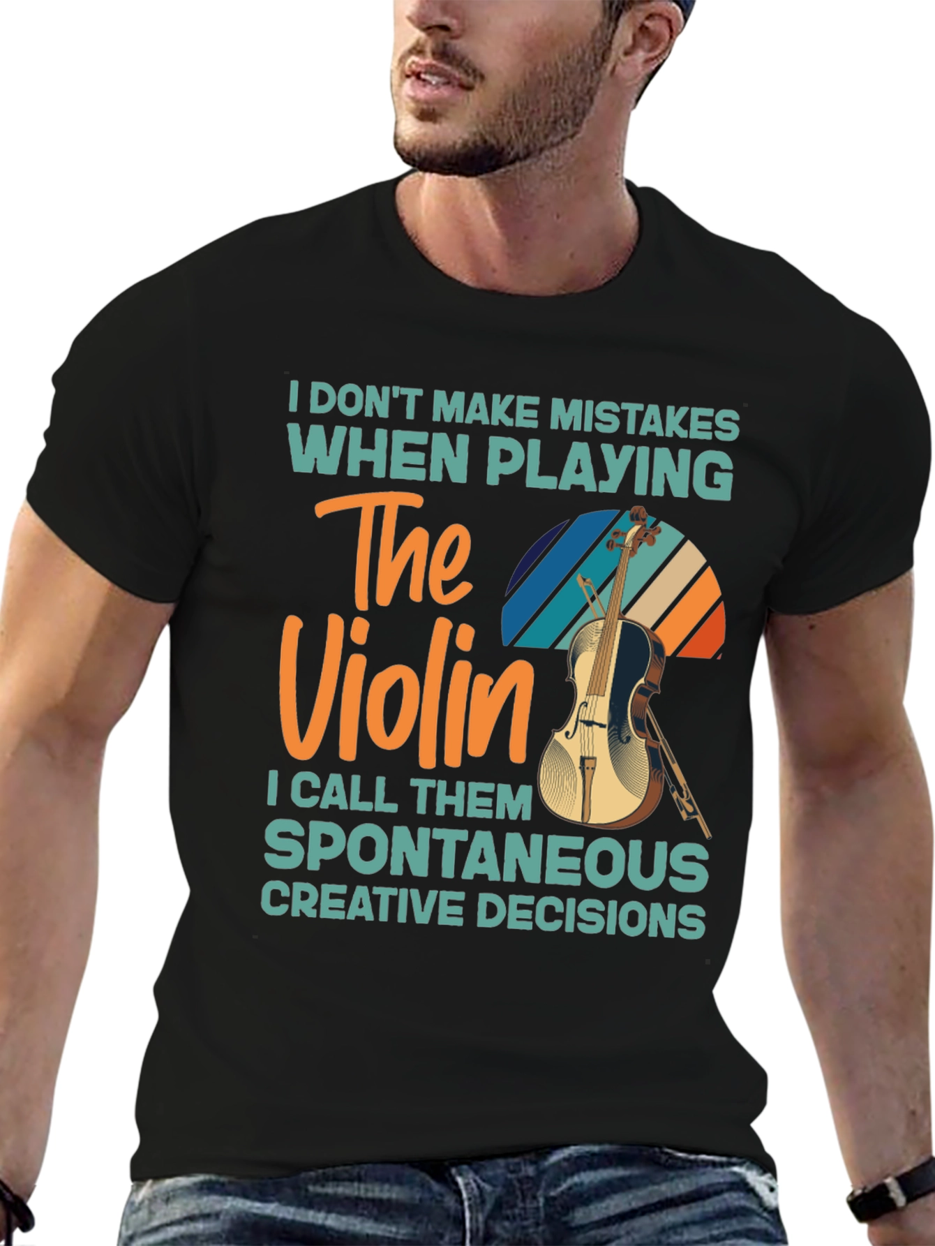 Violin Player T-Shirt - No Mistakes Just Creative Decisions