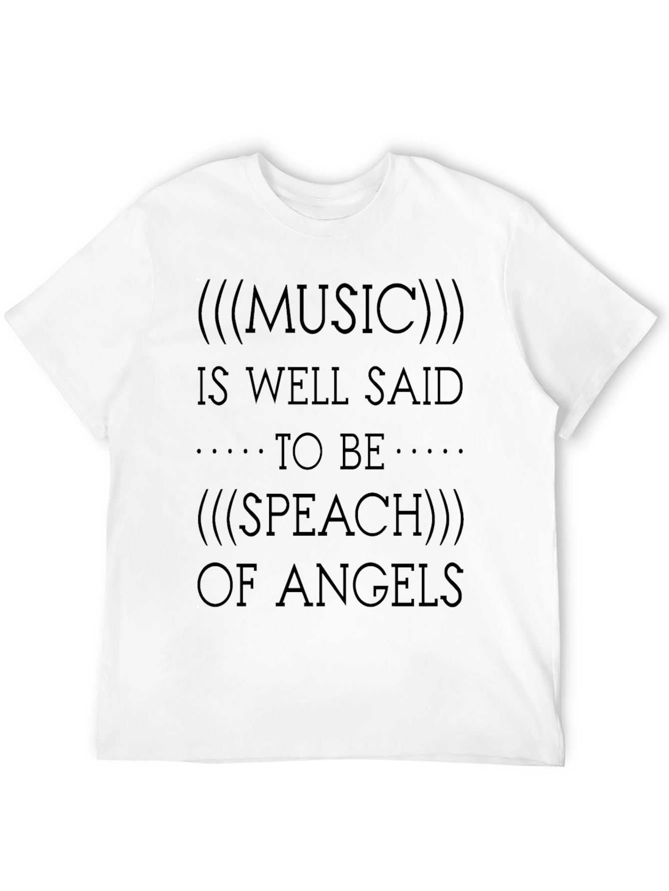 Music is the Speech of Angels Graphic T-Shirt