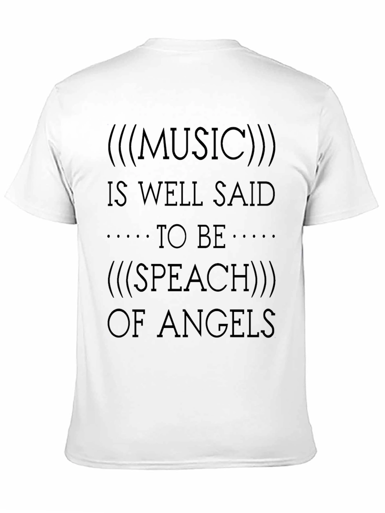 Music is the Speech of Angels Graphic T-Shirt