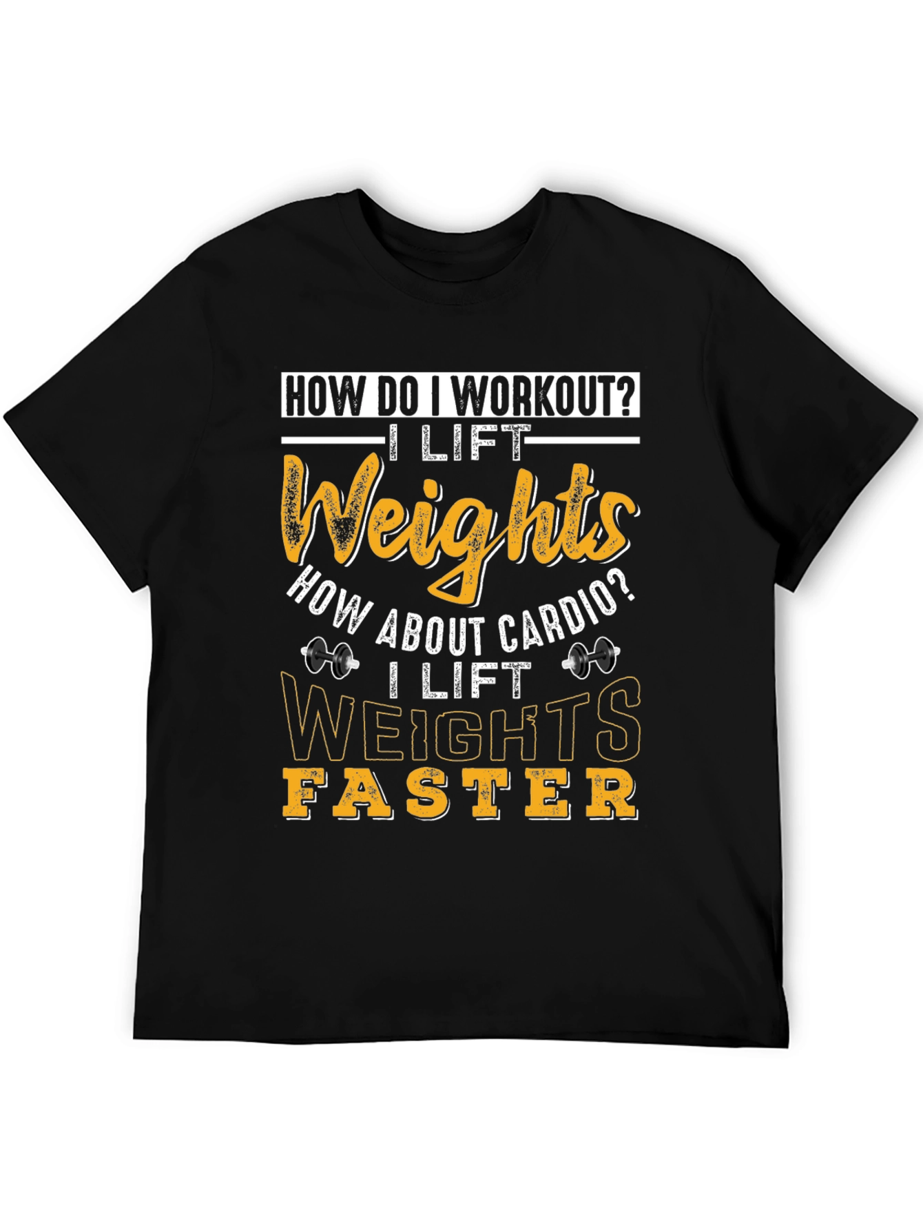 Funny Workout T-Shirt: I Lift Weights Faster