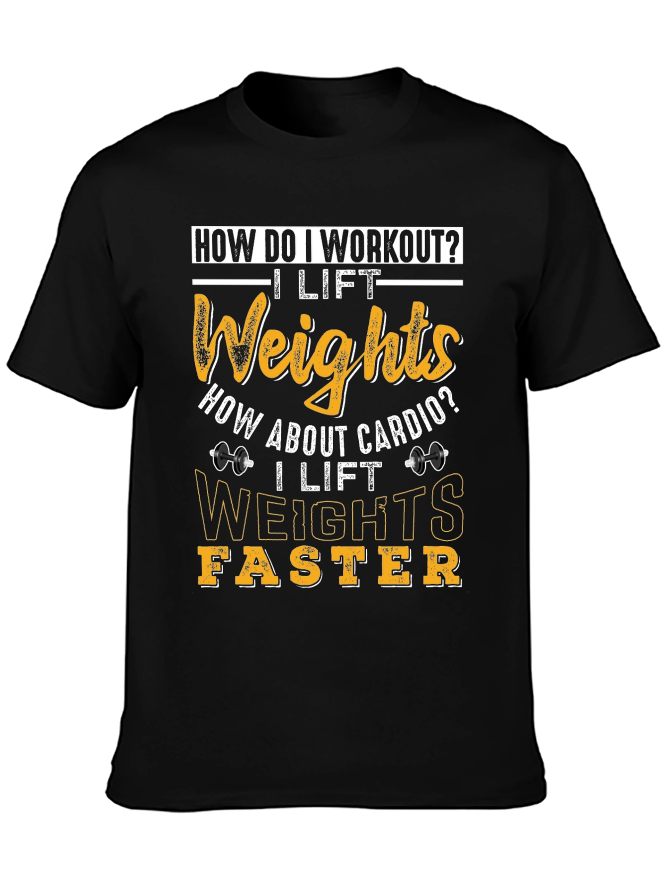 Funny Workout T-Shirt: I Lift Weights Faster