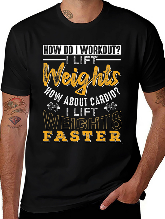Funny Workout T-Shirt: I Lift Weights Faster