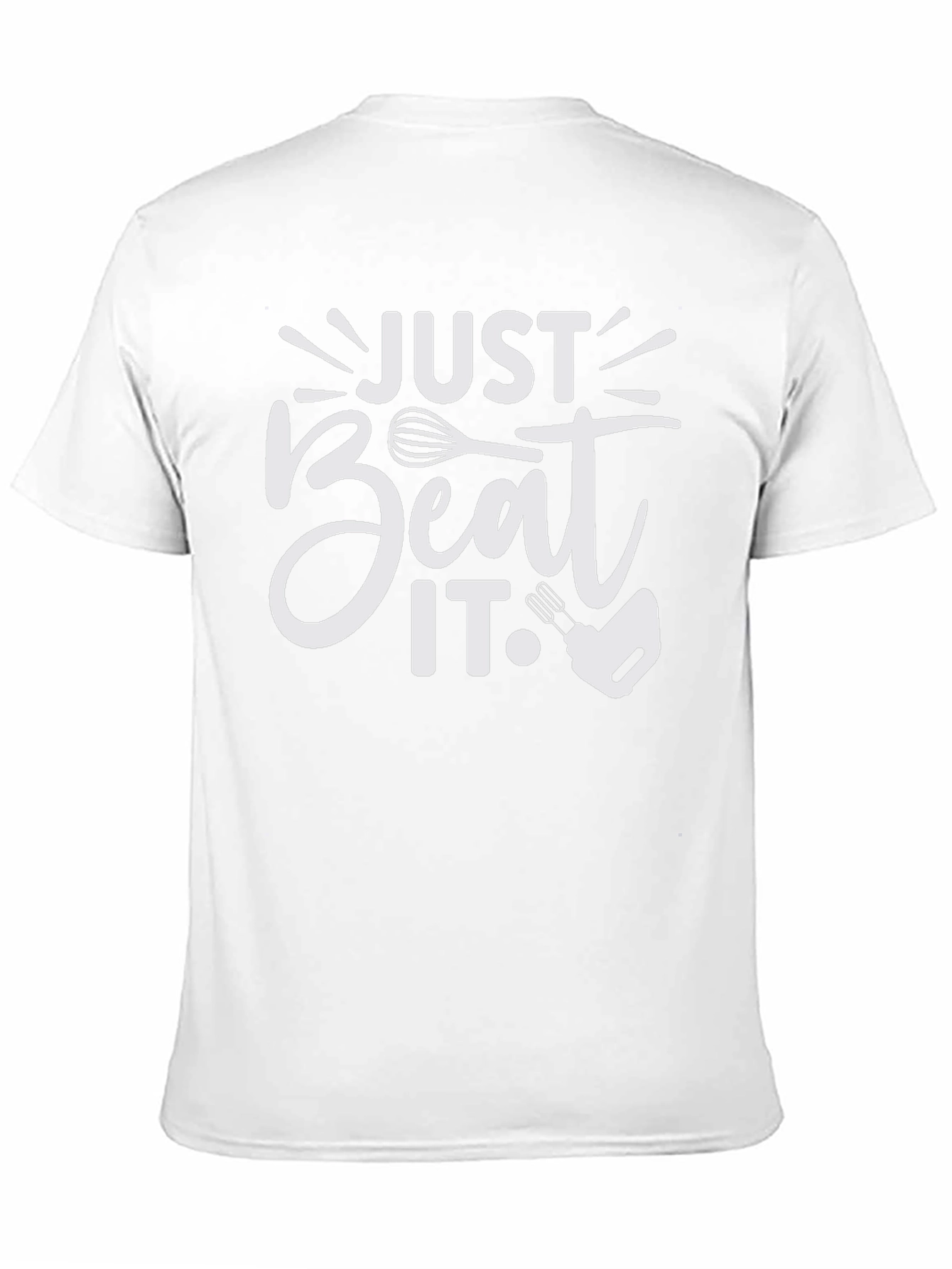 Just Beat It T-Shirt - Funny Baking Tee