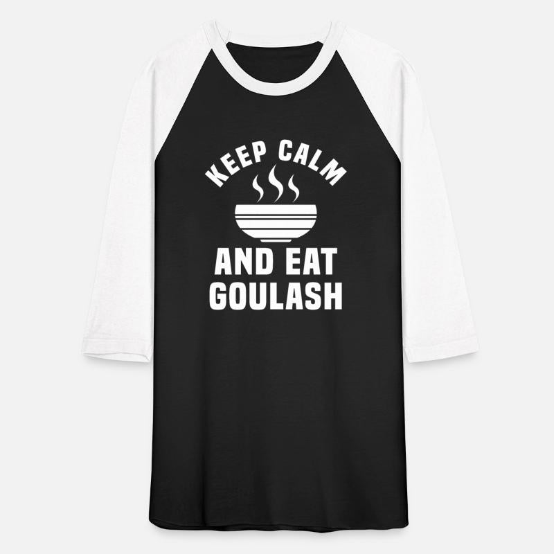 Keep Calm And Eat Goulash
