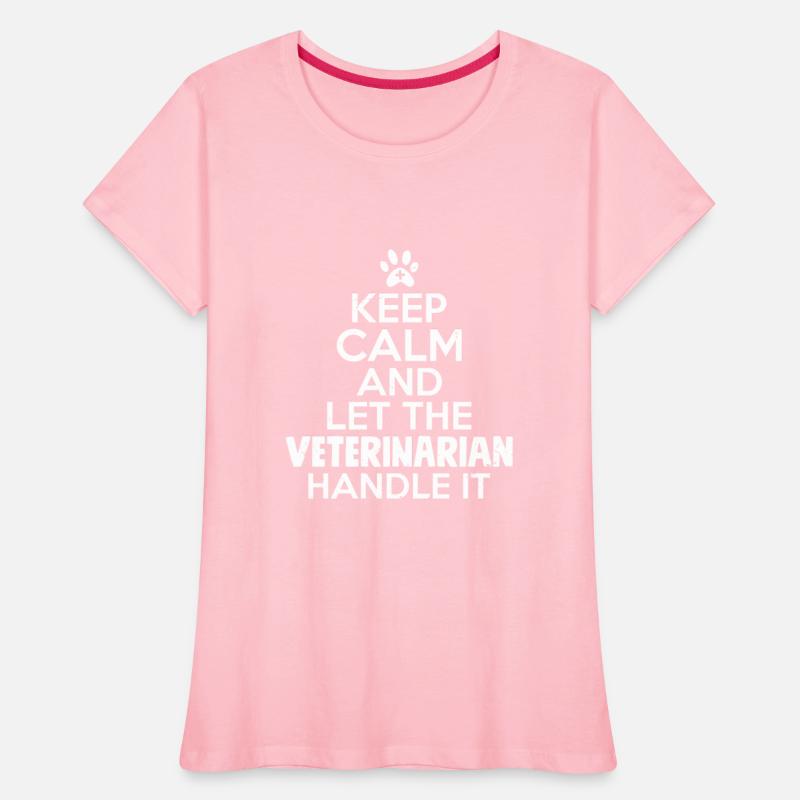 Keep Calm And Let The Veterinarian Handle It Anima