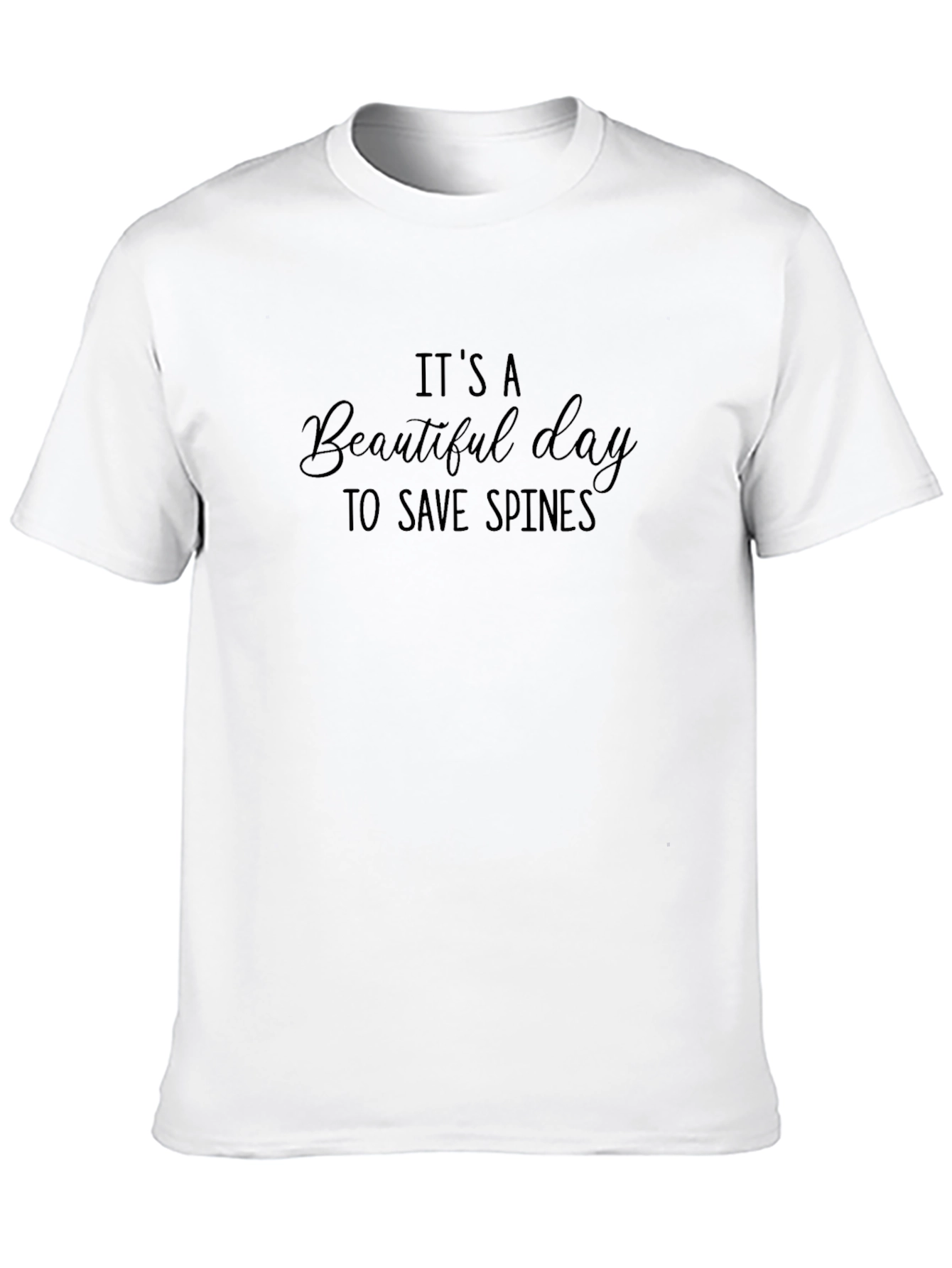 Its A Beautiful Day to Save Spines T-Shirt
