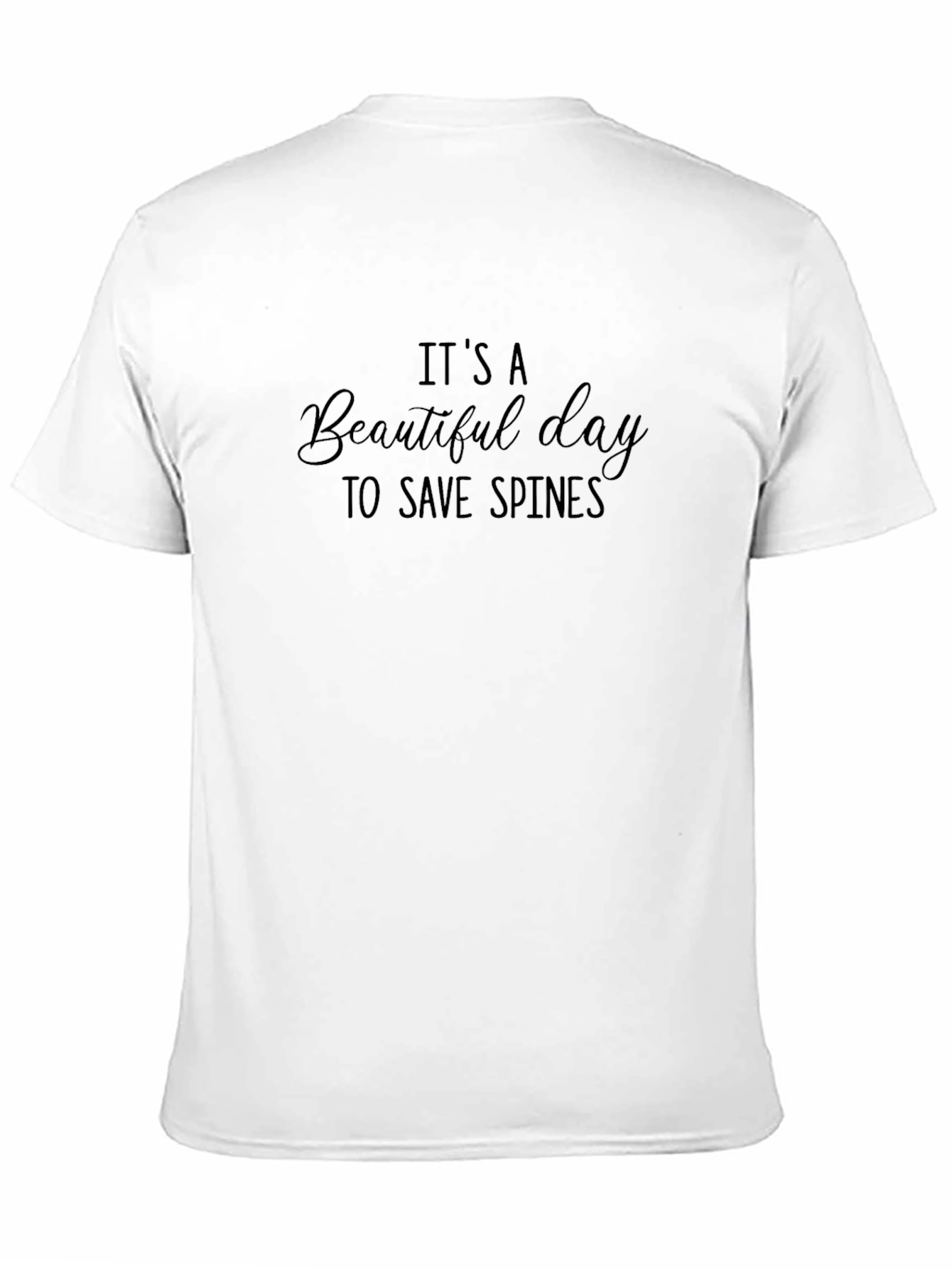 Its A Beautiful Day to Save Spines T-Shirt