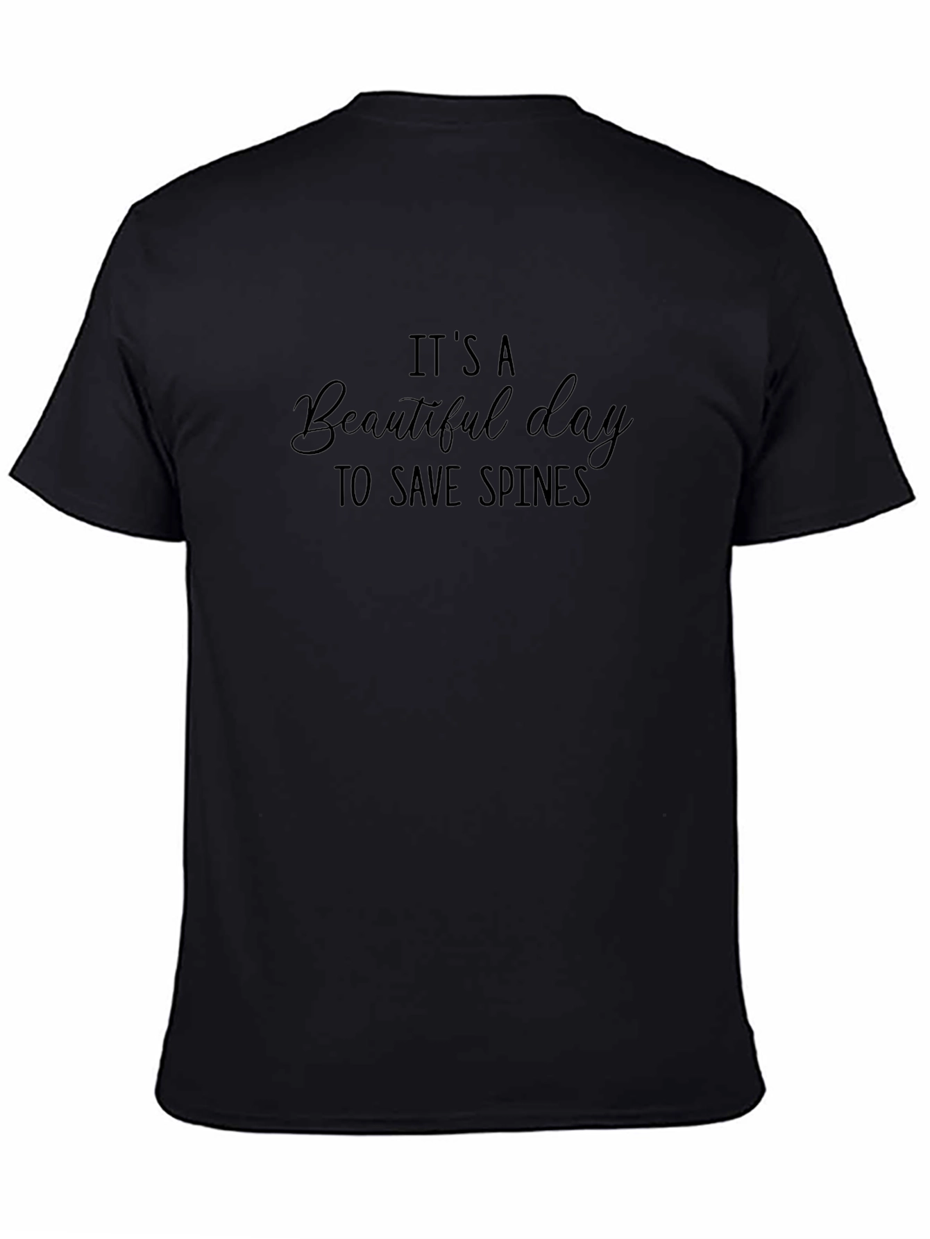 Its A Beautiful Day to Save Spines T-Shirt