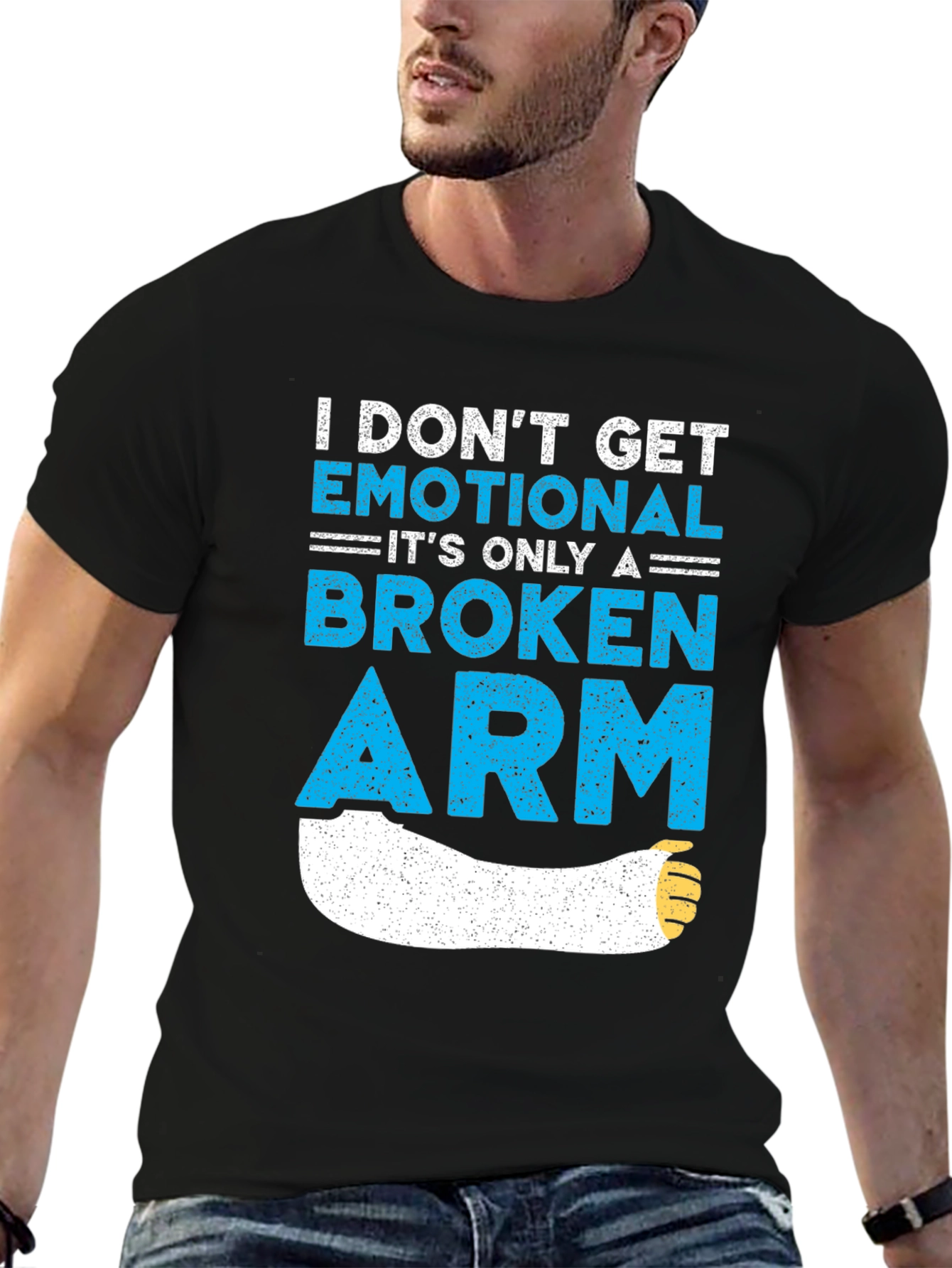 I Dont Get Emotional Broken Arm T-Shirt