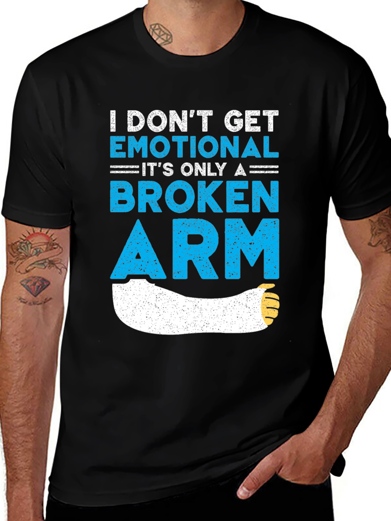 I Dont Get Emotional Broken Arm T-Shirt