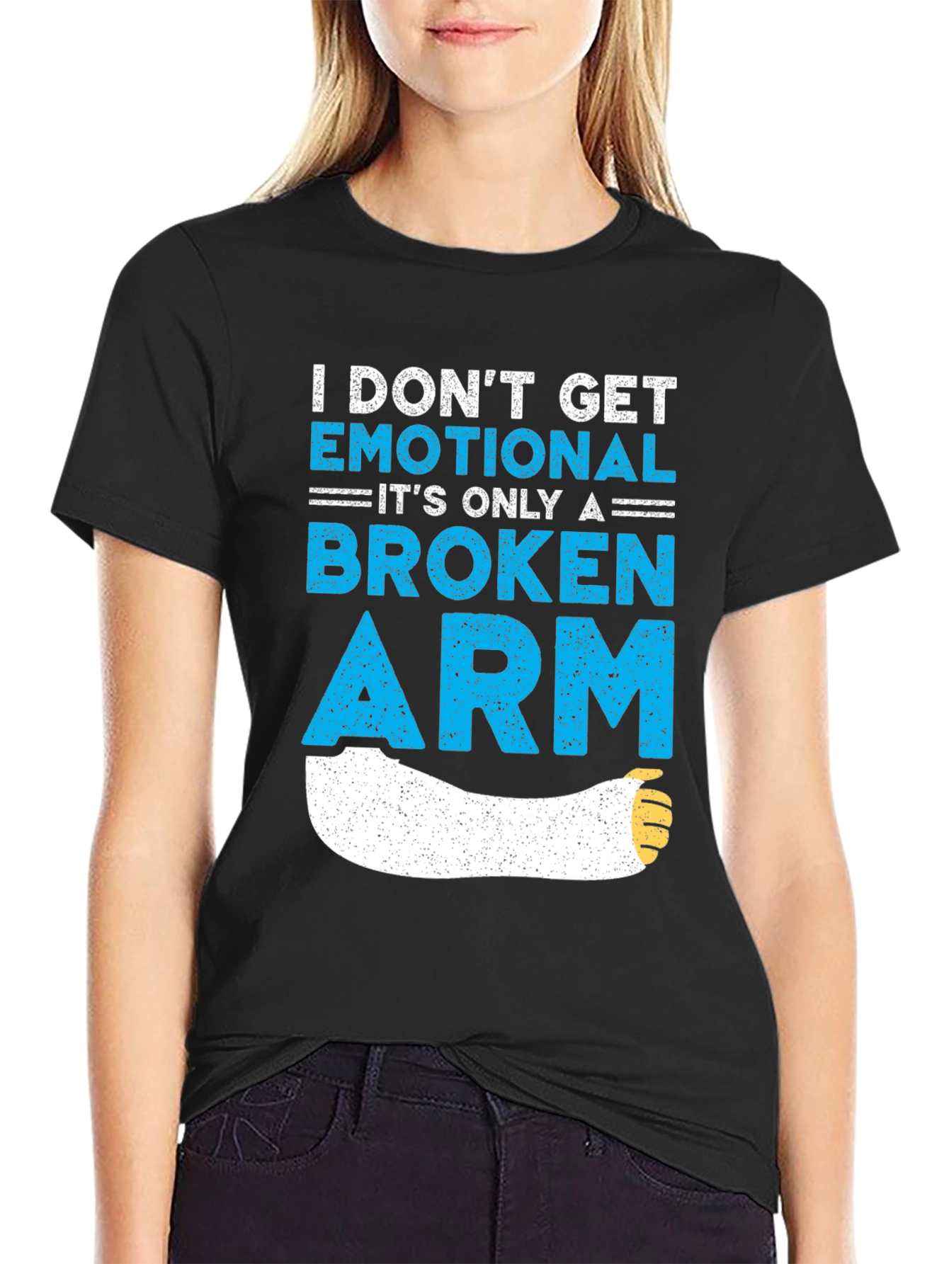 I Dont Get Emotional Broken Arm T-Shirt