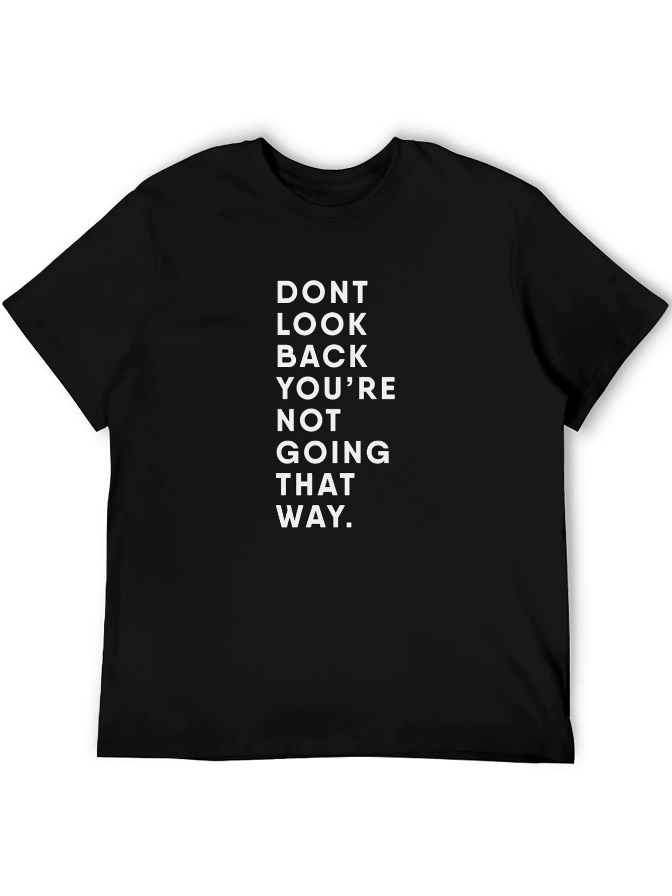Motivational Quote T-Shirt - Dont Look Back