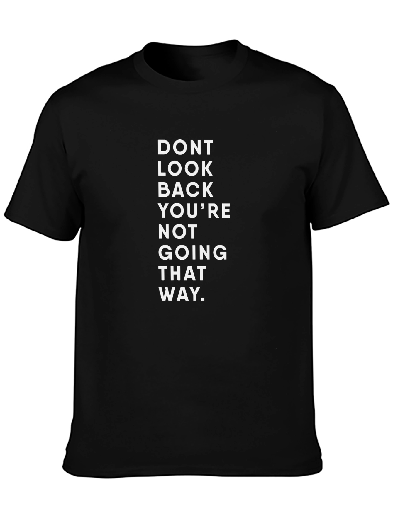 Motivational Quote T-Shirt - Dont Look Back