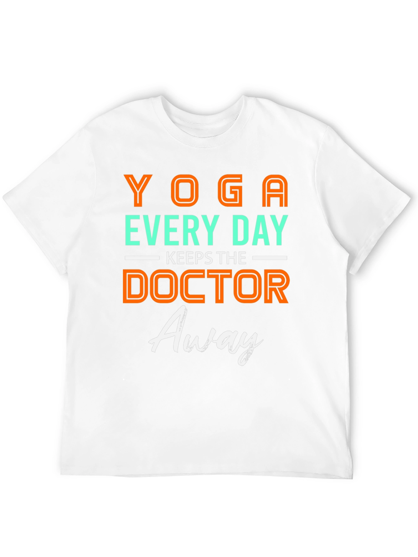 Yoga Every Day Doctor Away T-Shirt