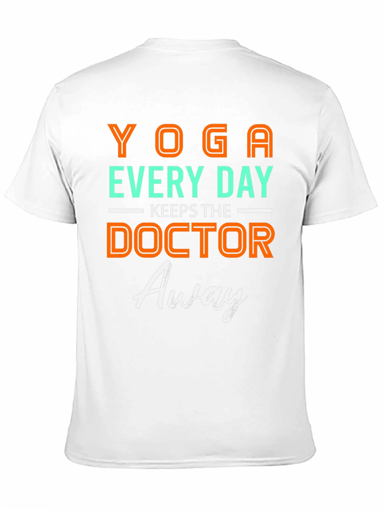Yoga Every Day Doctor Away T-Shirt