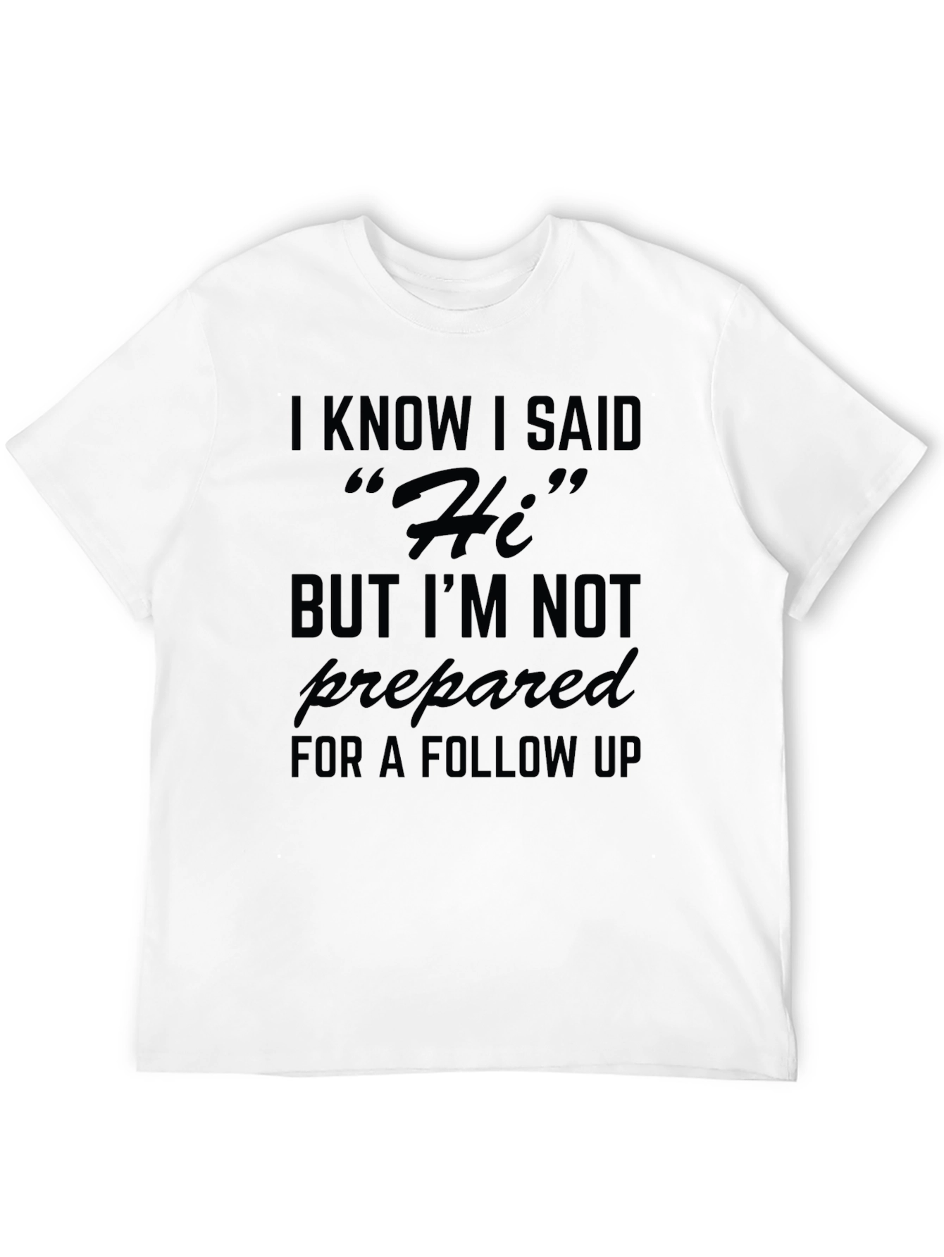 Funny Hi T-Shirt: Introvert Humor Tee